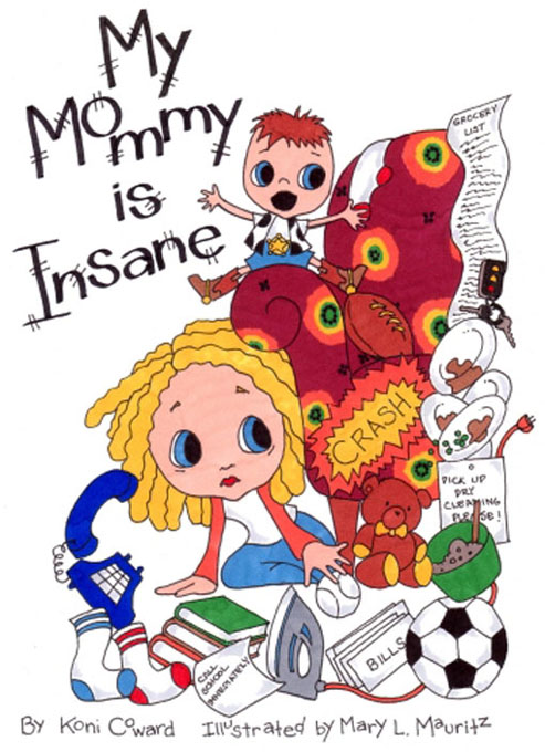 Title details for My Mommy Is Insane by Koni Coward - Available